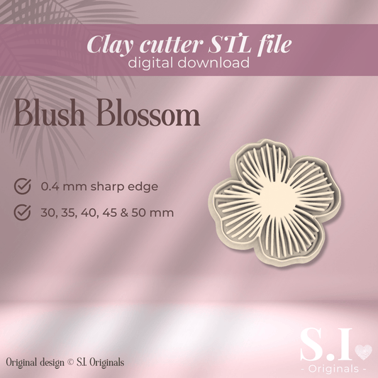 Blush Blossom cutter - digital STL file - S.I. Originals