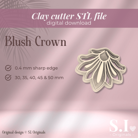 Blush Crown cutter - digital STL file - S.I. Originals